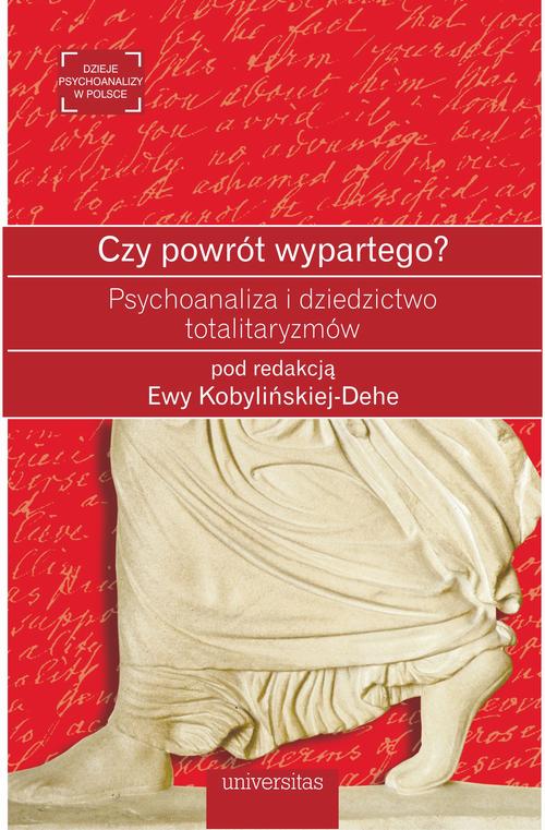 Tytuł: Czy powrót wypartego?
Autor: Ewa Kobylinska-Dehe
Wydawnictwo: Universitas
Formaty: PDF, MOBI, EPUB