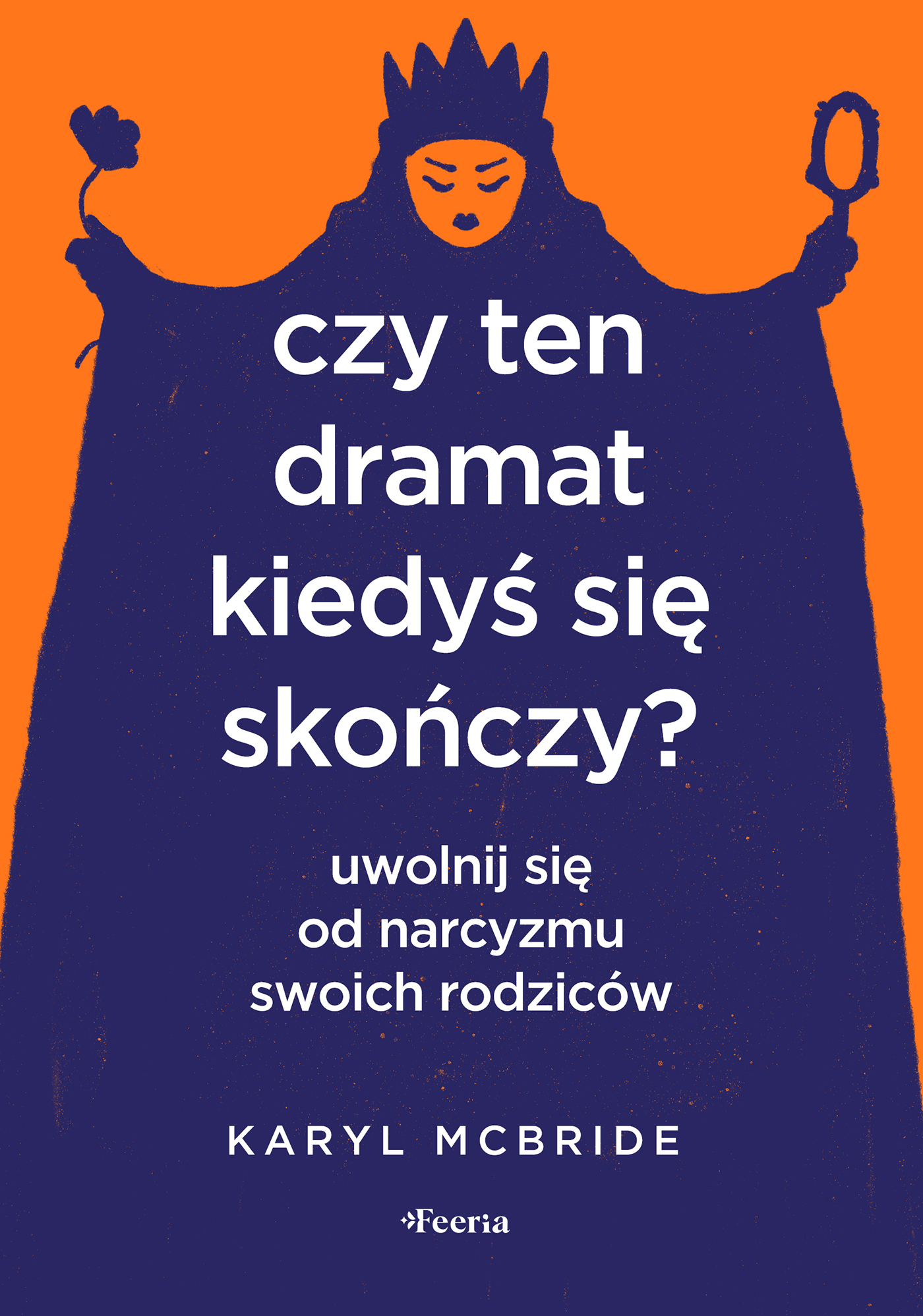 Tytuł: Czy ten dramat kiedyś się skończy?. Uwolnij się od narcyzmu swoich rodziców
Autor: Karyl McBride
Wydawnictwo: Wydawnictwo JK (Aha, Feeria)
Formaty: EPUB, MOBI