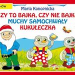 Tytuł: Czy to bajka, czy nie bajka. Muchy samochwały. Kukułeczka. Wierszyki dla maluchów
Autor: Maria Konopnicka
Wydawnictwo: Literat
Formaty: PDF