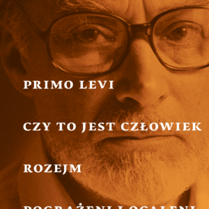 Tytuł: Czy to jest człowiek, Rozejm, Pogrążeni i ocaleni
Autor: Primo Levi
Wydawnictwo: Wydawnictwo Czarne
Formaty: EPUB, MOBI