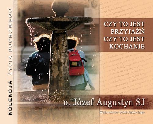 Tytuł: Czy to jest przyjaźń, czy to jest kochanie
Autor: Józef Augustyn
Wydawnictwo: WAM
Formaty: MP3