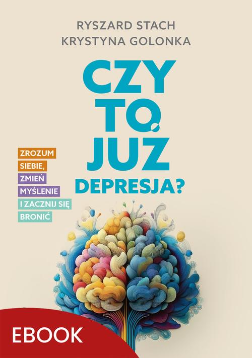 Tytuł: Czy to już depresja?
Autor: Ryszard Stach, Krystyna Golonka
Wydawnictwo: Mando Inside
Formaty: EPUB, MOBI
