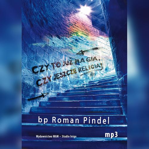 Tytuł: Czy to już magia, czy jeszcze religia?
Autor: Roman Pindel
Wydawnictwo: WAM
Formaty: MP3