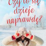 Tytuł: Czy to się dzieje naprawdę?
Autor: Dorota Kassjanowicz
Wydawnictwo: Wielka Litera
Formaty: EPUB, MOBI