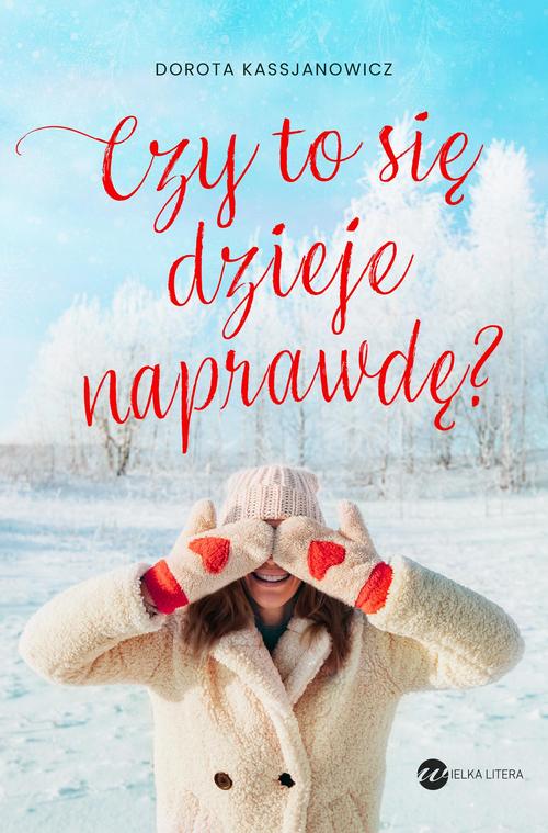 Tytuł: Czy to się dzieje naprawdę?
Autor: Dorota Kassjanowicz
Wydawnictwo: Wielka Litera
Formaty: EPUB, MOBI