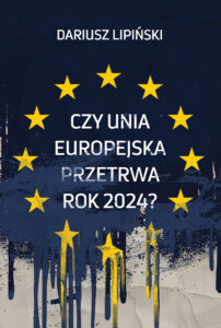 Tytuł: Czy Unia Europejska przetrwa rok 2024?”
Autor: Dariusz Lipiński
Wydawnictwo: Zysk i S-ka
Formaty: EPUB, MOBI