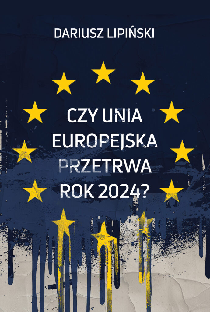Tytuł: Czy Unia Europejska przetrwa rok 2024?”
Autor: Dariusz Lipiński
Wydawnictwo: Zysk i S-ka
Formaty: EPUB, MOBI