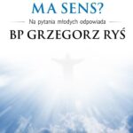 Tytuł: Czy wiara ma sens?
Autor: Grzegorz Ryś
Wydawnictwo: M
Formaty: EPUB, MOBI