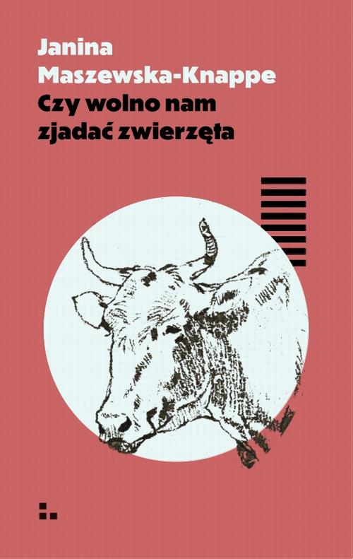 Tytuł: Czy wolno nam zjadać zwierzęta
Autor: Janina Maszewska-Knappe
Wydawnictwo: Fundacja Oficyna 21
Formaty: EPUB
