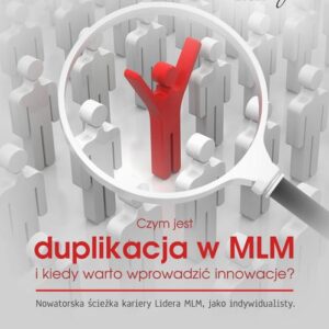 Tytuł: Czym jest duplikacja w MLM i kiedy warto wprowadzić innowacje? Nowatorska ścieżka kariery lidera MLM jako indywidualisty
Autor: Dr Renata Zarzycka
Wydawnictwo: Akademia Rozwoju Coaching Życia
Formaty: MP3