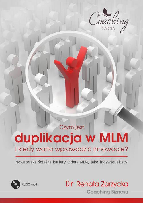 Tytuł: Czym jest duplikacja w MLM i kiedy warto wprowadzić innowacje? Nowatorska ścieżka kariery lidera MLM jako indywidualisty
Autor: Dr Renata Zarzycka
Wydawnictwo: Akademia Rozwoju Coaching Życia
Formaty: MP3