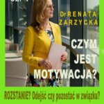 Tytuł: Czym jest motywacja? cz. 4. ROZSTANIE? Odejść czy pozostać w związku? Co zrobić, kiedy szykuje się skandal?
Autor: Dr Renata Zarzycka
Wydawnictwo: Akademia Rozwoju Coaching Życia
Formaty: MP3