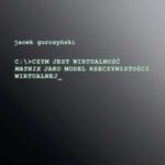 Czym jest wirtualność. Matrix jako model rzeczywistości wirtualnej — okładka e-booka