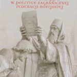 Tytuł: Czynnik religijny w polityce zagranicznej Federacji Rosyjskiej
Autor: Alicja Cecylia Curanović
Wydawnictwo: Wydawnictwa Uniwersytetu Warszawskiego
Formaty: PDF