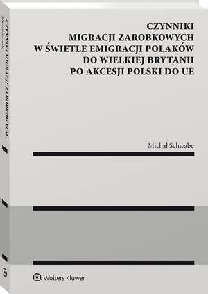 Tytuł: Czynniki migracji zarobkowych w świetle emigracji Polaków do Wielkiej Brytanii po akcesji Polski do UE
Autor: Michał Schwabe
Wydawnictwo: Wolters Kluwer
Formaty: PDF