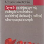 Tytuł: Czynniki zmniejszające rolę władczych form działania administracji skarbowej w realizacji zobowiązań podatkowych
Autor: Piotr Pietrasz, Justyna Siemieniako, Elżbieta Wróblewska
Wydawnictwo: Aspra
Formaty: PDF