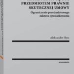 Tytuł: Czynności, które nie mogą być przedmiotem prawnie skutecznej umowy
Autor: Aleksander Słysz
Wydawnictwo: Wolters Kluwer
Formaty: PDF