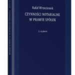 Tytuł: Czynności notarialne w prawie spółek
Autor: Rafal Wrzecionek
Wydawnictwo: Wolters Kluwer
Formaty: PDF