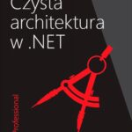 Tytuł: Czysta architektura w .NET
Autor: Dino Esposito
Wydawnictwo: Promise
Formaty: PDF, EPUB