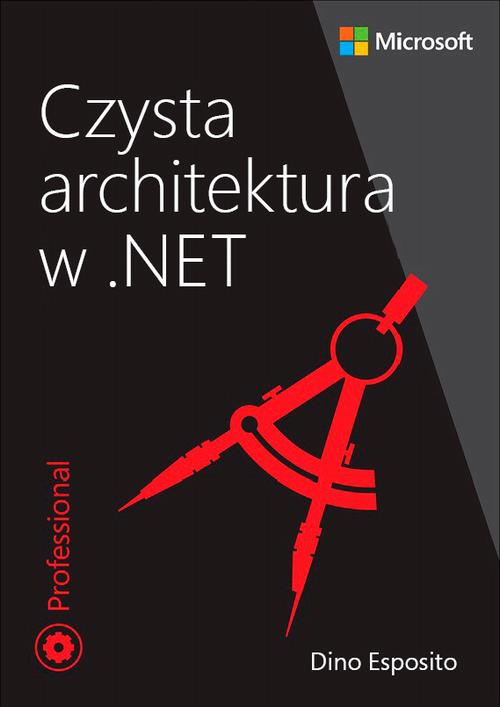 Tytuł: Czysta architektura w .NET
Autor: Dino Esposito
Wydawnictwo: Promise
Formaty: PDF, EPUB