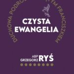 Tytuł: Czysta Ewangelia
Autor: Abp Grzegorz Ryś
Wydawnictwo: WAM
Formaty: EPUB, MOBI