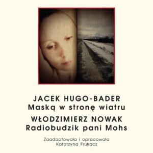 Tytuł: Czytaj po polsku. T. 12: Jacek Hugo-Bader: „Maską w stronę wiatru”. Włodzimierz Nowak: „Radiobudzik pani Mohs”. Wyd. 2.
Autor: 
Wydawnictwo: Wydawnictwo Uniwersytetu Śląskiego
Formaty: PDF
