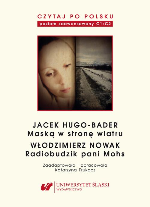 Czytaj po polsku. T. 12: Jacek Hugo-Bader: „Maską w stronę wiatru”. Włodzimierz Nowak: „Radiobudzik pani Mohs”. Wyd. 2. — okładka e-booka