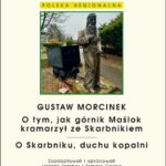 Tytuł: Czytaj po polsku. T. 18: Gustaw Morcinek: „O tym, jak górnik Maślok kramarzył ze Skarbnikiem”. „O Skarbniku, duchu kopalni”. Z: „Baśnie i legendy polskie”
Autor: 
Wydawnictwo: Wydawnictwo Uniwersytetu Śląskiego
Formaty: PDF