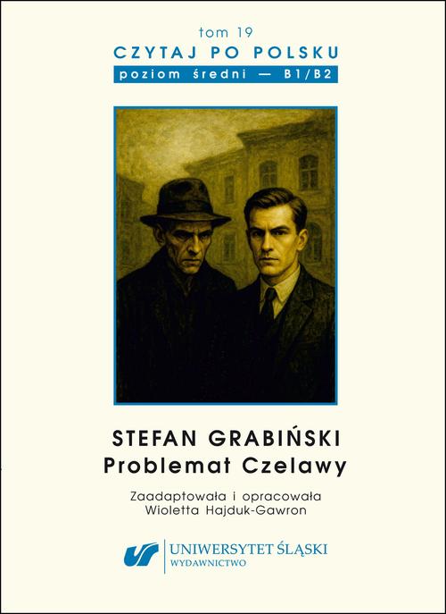 Czytaj po polsku. T. 19: Stefan Grabiński „Problemat Czelawy”. Materiały pomocnicze do nauki języka polskiego jako obcego. Edycja dla średnio zaawansowanych (poziom B1 / B2) — okładka e-booka