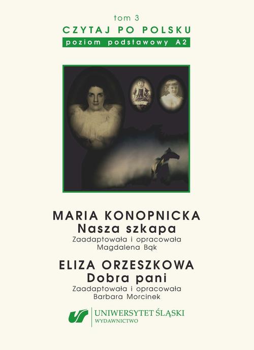 Czytaj po polsku. T. 3: Maria Konopnicka: „Nasza szkapa”. Eliza Orzeszkowa: „Dobra pani”. Wyd. 5 — okładka e-booka