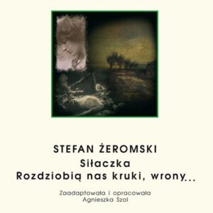 Tytuł: Czytaj po polsku. T. 4: Stefan Żeromski: „Siłaczka”, „Rozdziobią nas kruki, wrony...”. Wyd. 5.
Autor: 
Wydawnictwo: Wydawnictwo Uniwersytetu Śląskiego
Formaty: PDF