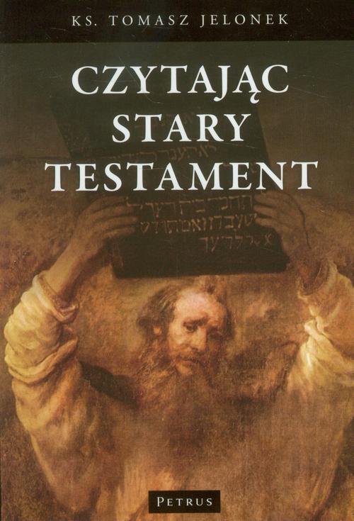 Tytuł: Czytając Stary Testament
Autor: Tomasz Jelonek
Wydawnictwo: Petrus
Formaty: PDF