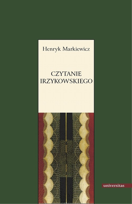 Tytuł: Czytanie Irzykowskiego
Autor: Henryk Markiewicz
Wydawnictwo: Universitas
Formaty: PDF