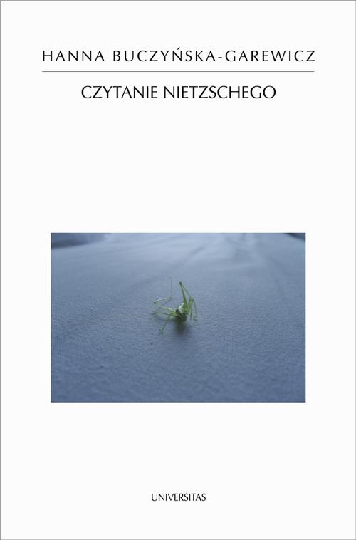 Tytuł: Czytanie Nietzschego
Autor: Hanna Buczyńska-Garewicz
Wydawnictwo: Universitas
Formaty: PDF