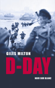 Tytuł: D-Day
Autor: Giles Milton
Wydawnictwo: Noir sur Blanc
Formaty: EPUB, MOBI