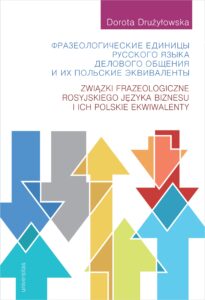 Tytuł: Фразеологические единицы русского языка делового общения и их польские эквиваленты (Związki frazeologiczne rosyjskiego języka biznesu i ich polskie ekwiwalenty)
Autor: Dorota Drużyłowska
Wydawnictwo: Universitas
Formaty: PDF