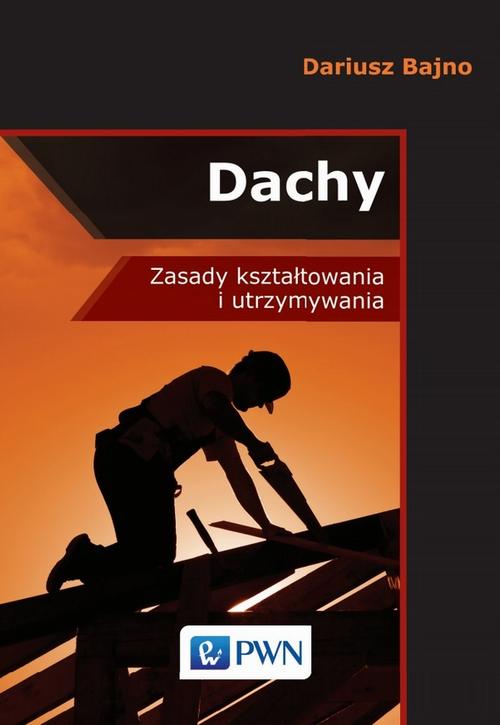 Tytuł: Dachy
Autor: Dariusz Stanisław Bajno
Wydawnictwo: Wydawnictwo Naukowe PWN
Formaty: MOBI, EPUB