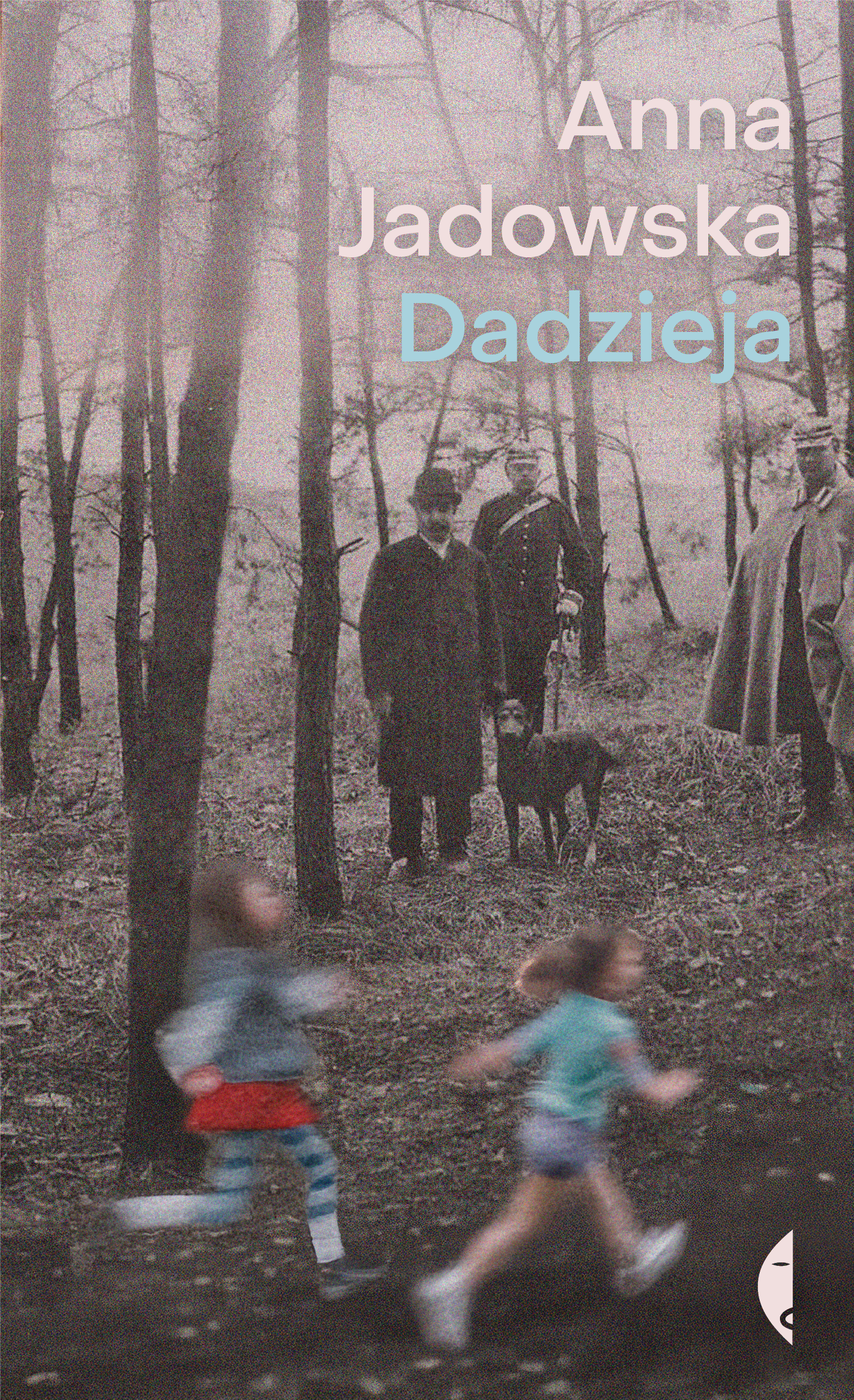 Tytuł: Dadzieja
Autor: Anna Jadowska
Wydawnictwo: Wydawnictwo Czarne
Formaty: EPUB, MOBI