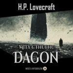 Tytuł: Dagon
Autor: H.P. Lovecraft
Wydawnictwo: Wrota Wyobraźni
Formaty: MP3