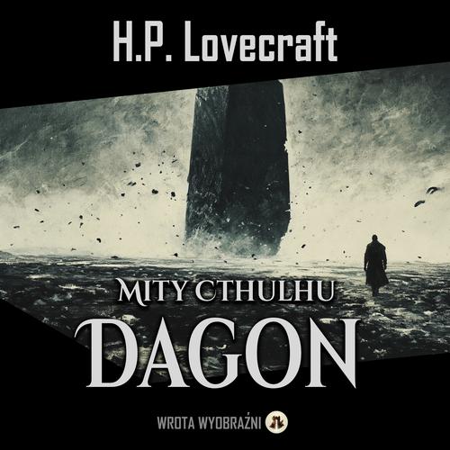 Tytuł: Dagon
Autor: H.P. Lovecraft
Wydawnictwo: Wrota Wyobraźni
Formaty: MP3