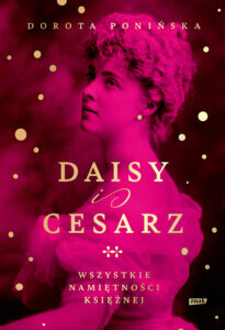 Daisy i cesarz. Wszystkie namiętności księżnej — okładka e-booka