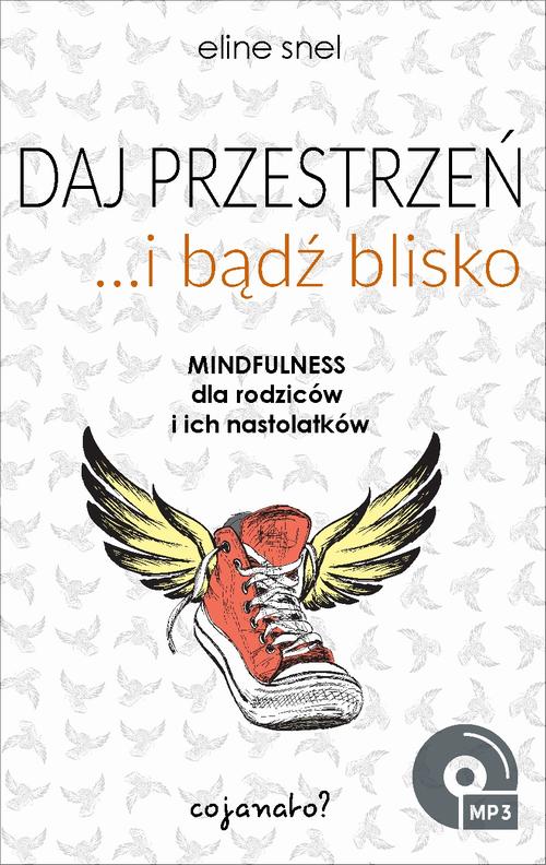 Tytuł: Daj przestrzeń i bądź blisko
Autor: Eline Snel
Wydawnictwo: CoJaNaTo
Formaty: EPUB, MOBI