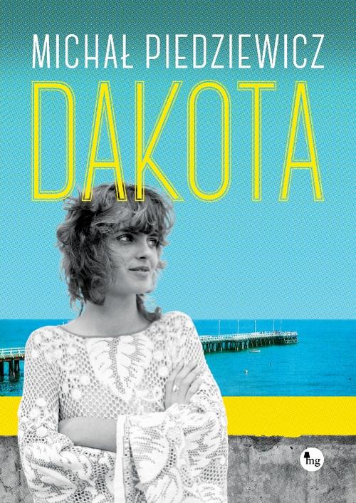 Tytuł: Dakota
Autor: Michał Piedziewicz
Wydawnictwo: MG
Formaty: EPUB, MOBI
