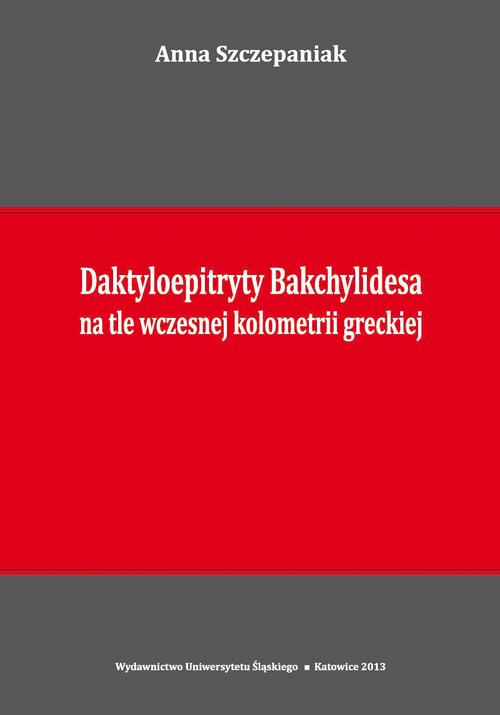 Daktyloepitryty Bakchylidesa na tle wczesnej kolometrii greckiej — okładka e-booka