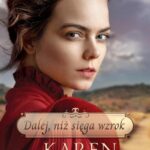 Tytuł: Dalej, niż sięga wzrok
Autor: Karen Witemeyer
Wydawnictwo: Dreams
Formaty: EPUB, MOBI