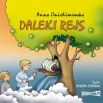 Tytuł: Daleki rejs
Autor: Anna Onichimowska
Wydawnictwo: Storybox
Formaty: MP3