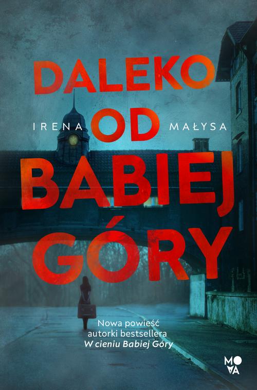 Tytuł: Daleko od Babiej Góry
Autor: Irena Małysa
Wydawnictwo: Mova
Formaty: MOBI, EPUB