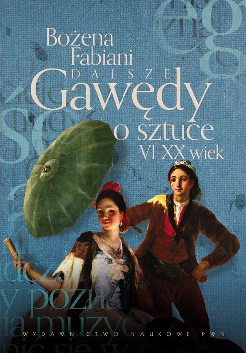 Tytuł: Dalsze gawędy o sztuce VI - XX wiek
Autor: Bożena Fabiani
Wydawnictwo: Wydawnictwo Naukowe PWN
Formaty: EPUB, MOBI