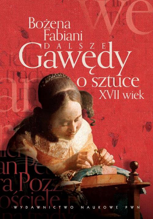Tytuł: Dalsze gawędy o sztuce XVII wiek
Autor: Bożena Fabiani
Wydawnictwo: Wydawnictwo Naukowe PWN
Formaty: EPUB, MOBI