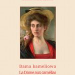 Tytuł: Dama kameliowa. La Dame aux camélias
Autor: Aleksander Dumas (syn)
Wydawnictwo: Armoryka
Formaty: MOBI, EPUB